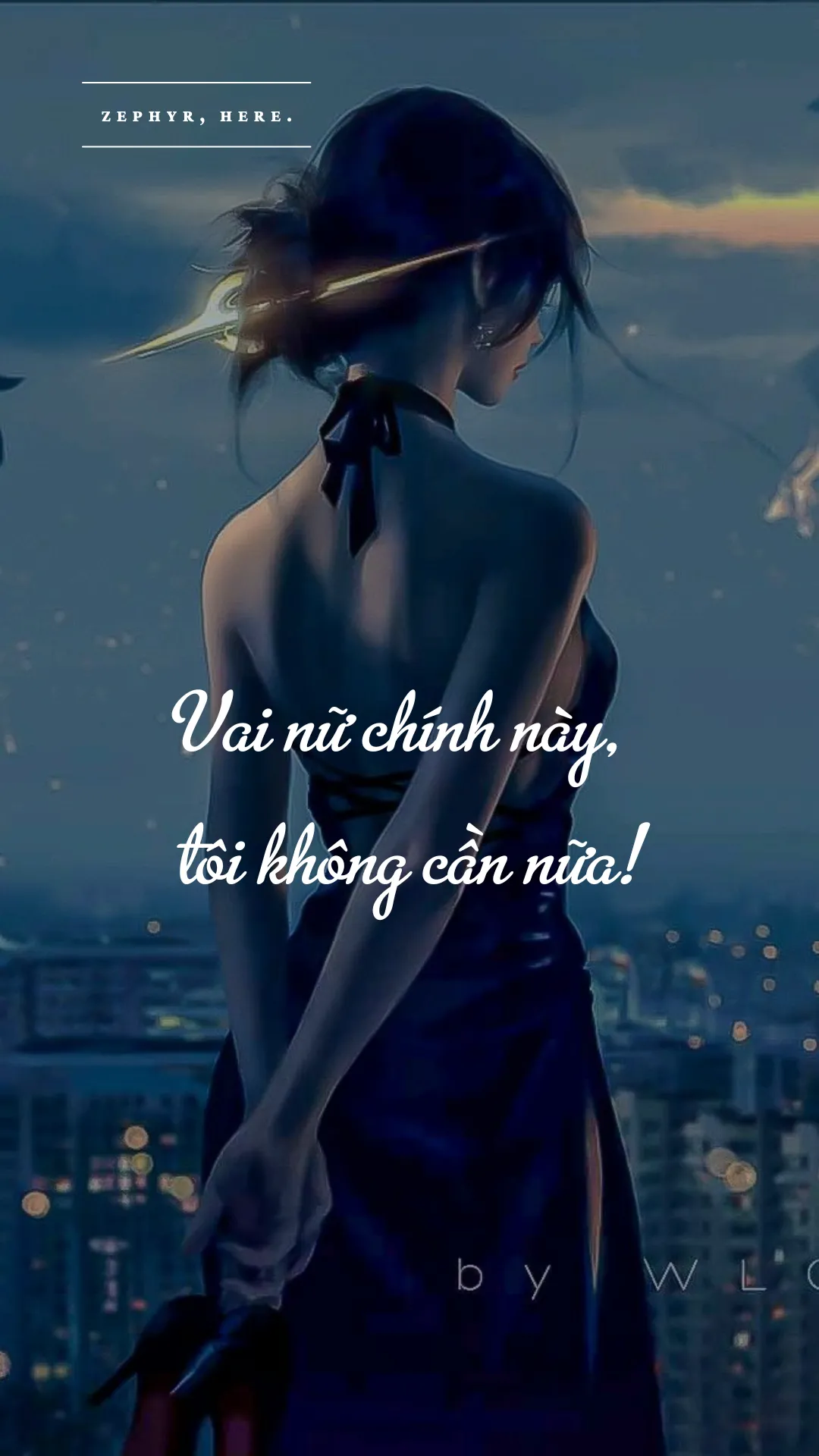 VAI NỮ CHÍNH NÀY, TÔI KHÔNG CẦN NỮA