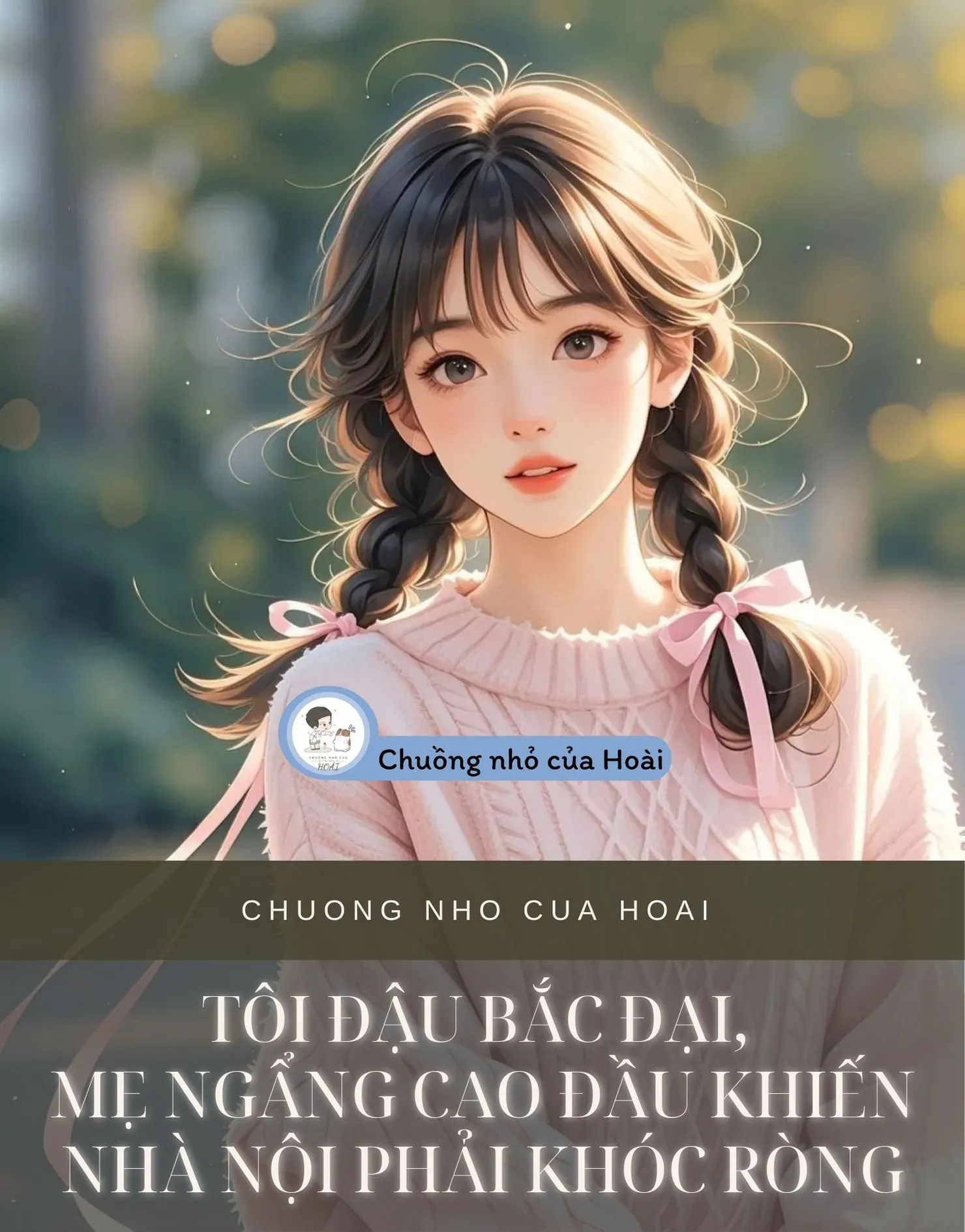 Bìa truyện TÔI ĐẬU BẮC ĐẠI, MẸ NGẨNG CAO ĐẦU KHIẾN NHÀ NỘI PHẢI KHÓC RÒNG