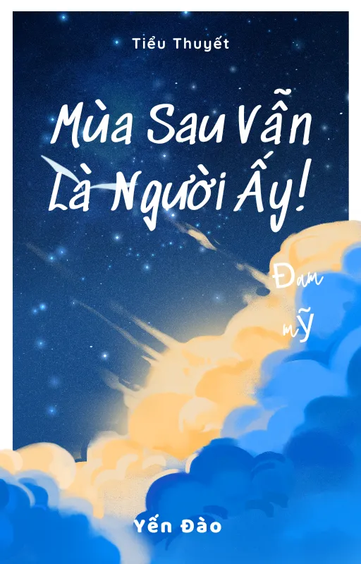 Mùa Sau Vẫn Là Người Ấy!