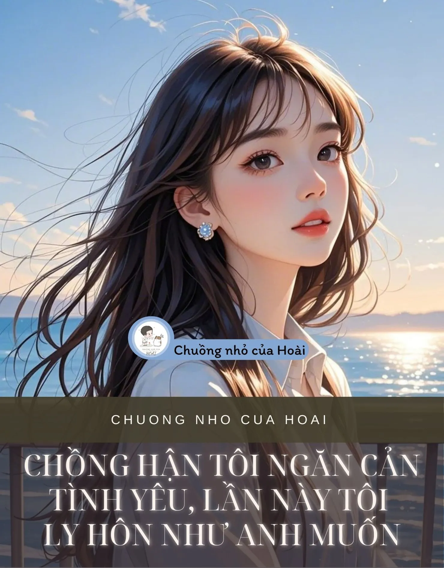 Bìa truyện CHỒNG HẬN TÔI NGĂN CẢN TÌNH YÊU, LẦN NÀY TÔI LY HÔN NHƯ ANH MUỐN