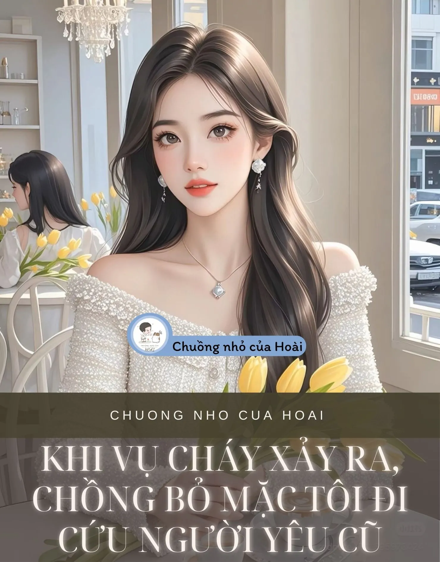 Bìa truyện KHI VỤ CHÁY XẢY RA, CHỒNG BỎ MẶC TÔI ĐI CỨU NGƯỜI YÊU CŨ