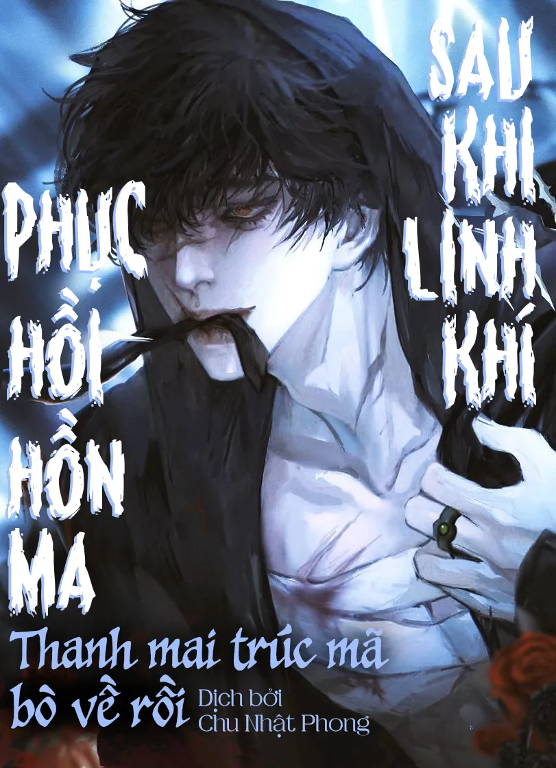 Sau Khi Linh Khí Phục Hồi, Hồn Ma Thanh Mai Trúc Mã Bò Về Rồi! [Hoàn]