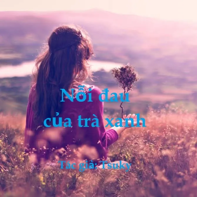 Nỗi đau của trà xanh