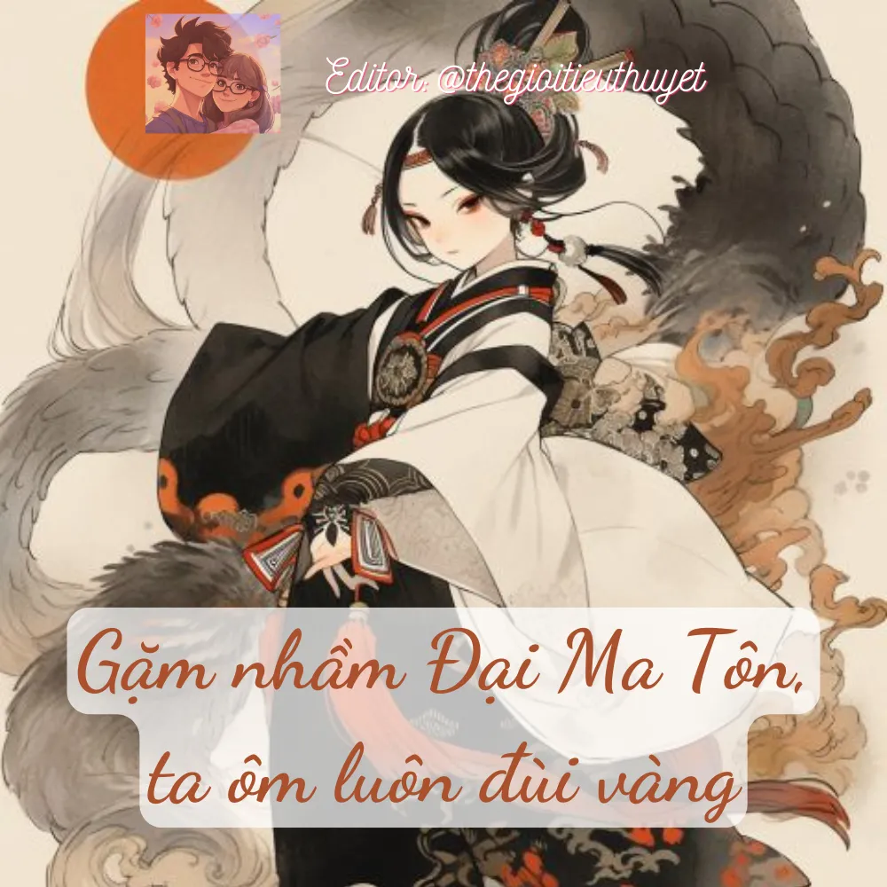 Gặm nhầm Đại Ma Tôn, ta ôm luôn đùi vàng