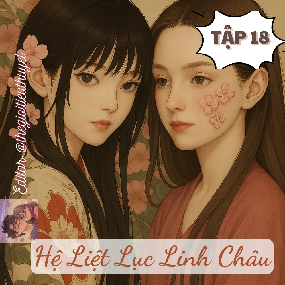  Hệ liệt Lục Linh Châu Tập 18: Thêu Đỏ Trắng