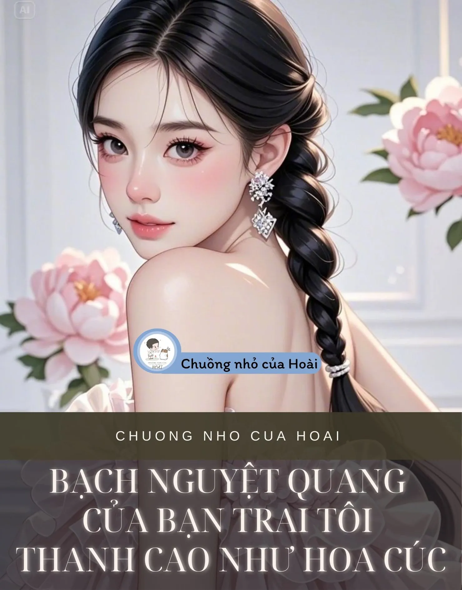 Bìa truyện BẠCH NGUYỆT QUANG CỦA BẠN TRAI TÔI THANH CAO NHƯ HOA CÚC