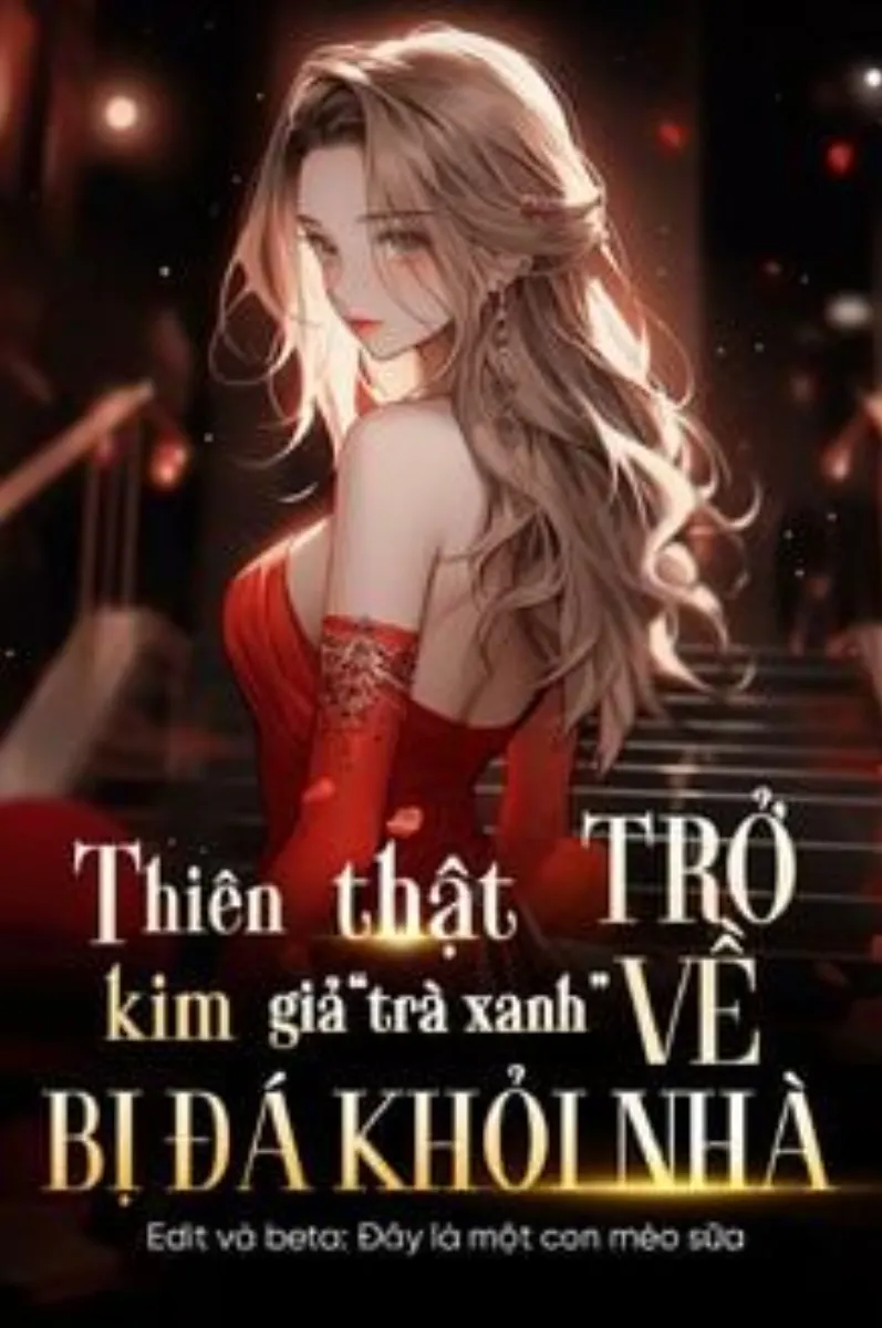 Thiên Kim Thật Trở Về, Thiên Kim Giả “Trà Xanh” Bị Đá Khỏi Nhà