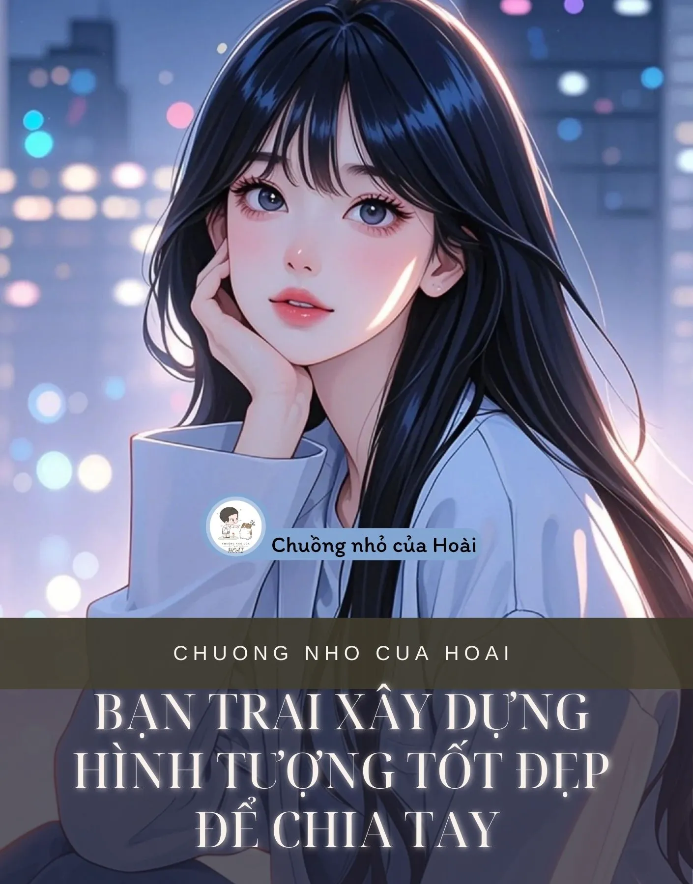 Bìa truyện BẠN TRAI XÂY DỰNG HÌNH TƯỢNG TỐT ĐẸP ĐỂ CHIA TAY