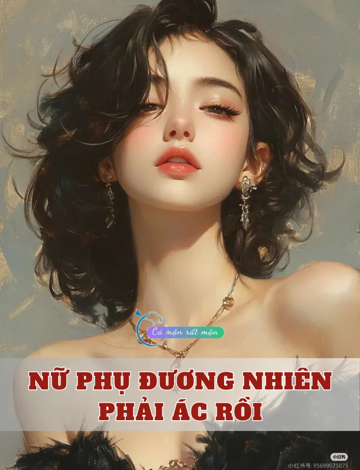Bìa truyện Nữ Phụ Đương Nhiên Phải Ác Rồi