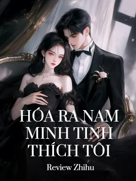 Hóa Ra Nam Minh Tinh Thích Tôi