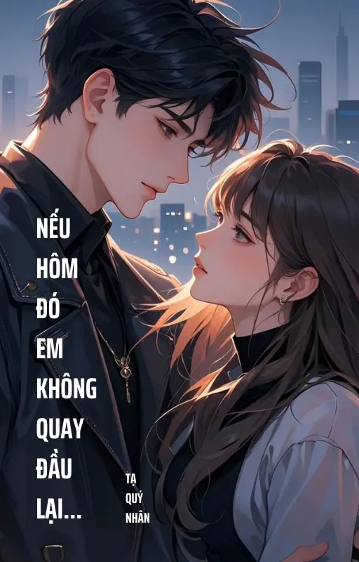 Nếu Hôm Đó Em Không Quay Đầu Lại