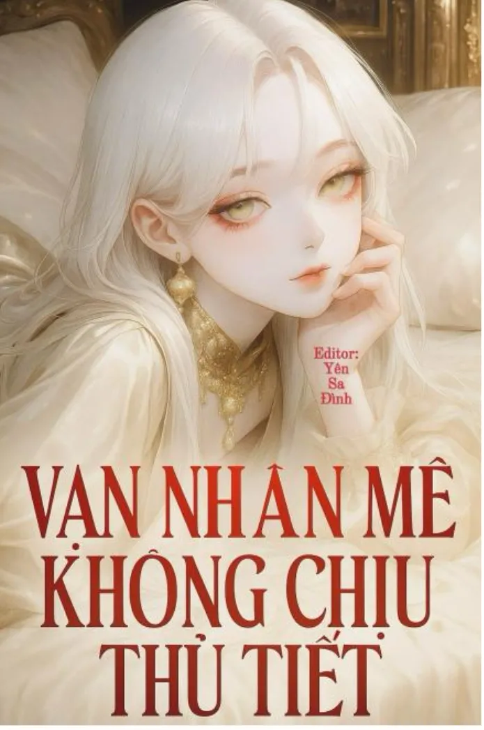 Vạn Nhân Mê Không Chịu Thủ Tiết Của Đám Tra Nam