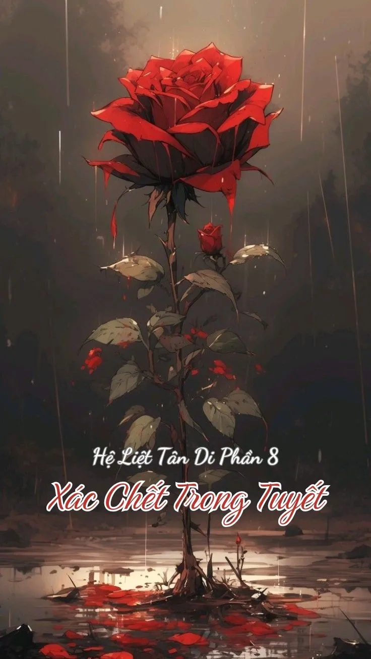 HỆ LIỆT TÂN DI (PHẦN 8) - XÁC CHẾT TRONG TUYẾT