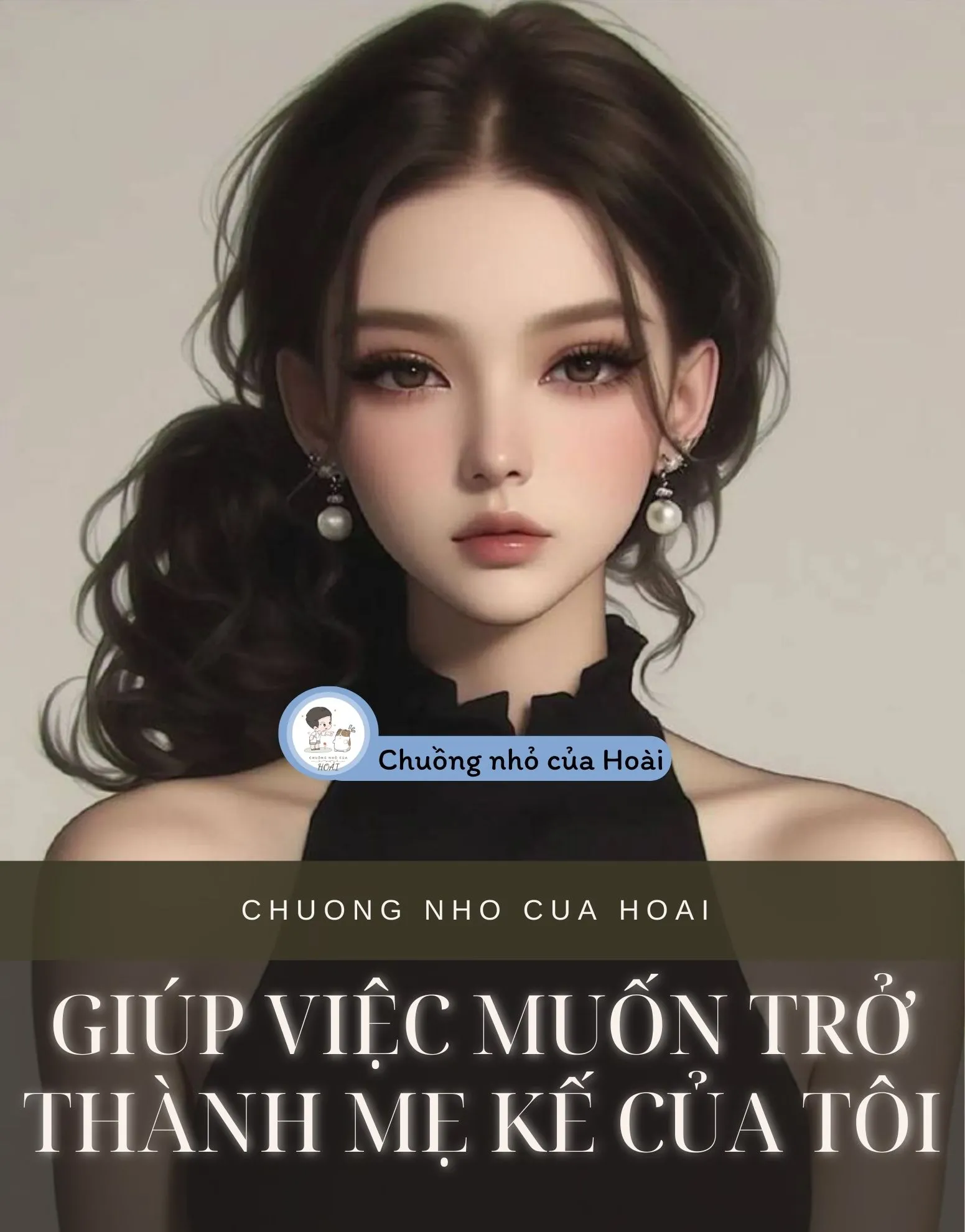Bìa truyện GIÚP VIỆC MUỐN TRỞ THÀNH MẸ KẾ CỦA TÔI