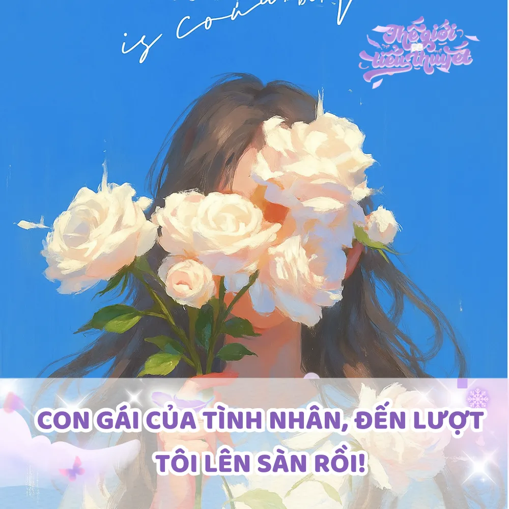 CON GÁI TÌNH NHÂN, ĐẾN LƯỢT TÔI LÊN SÀN RỒI!