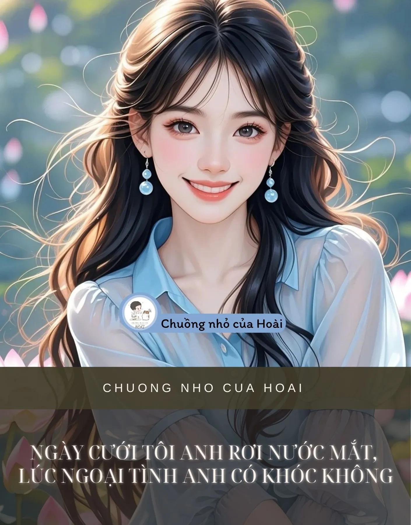 NGÀY CƯỚI TÔI ANH RƠI NƯỚC MẮT, LÚC NGOẠI TÌNH ANH CÓ KHÓC KHÔNG