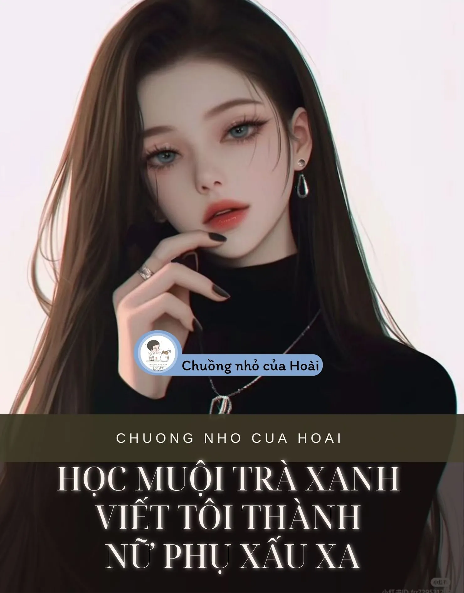 Bìa truyện HỌC MUỘI TRÀ XANH VIẾT TÔI THÀNH NỮ PHỤ XẤU XA