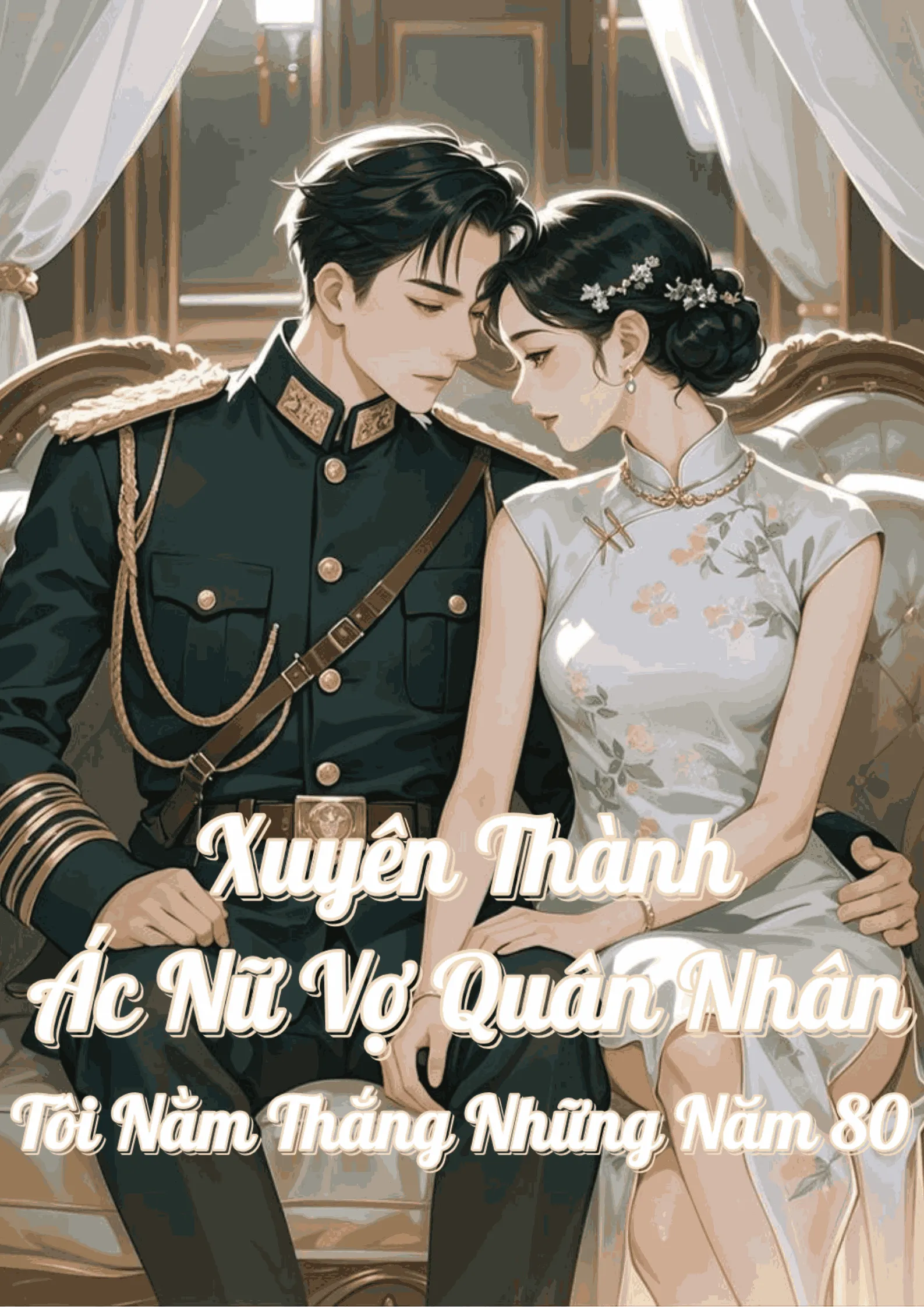 Xuyên Thành Ác Nữ Vợ Quân Nhân, Tôi Nằm Thắng Những Năm 80