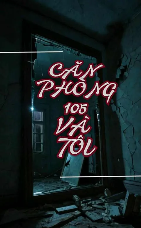Căn Phòng 105 Và Tôi