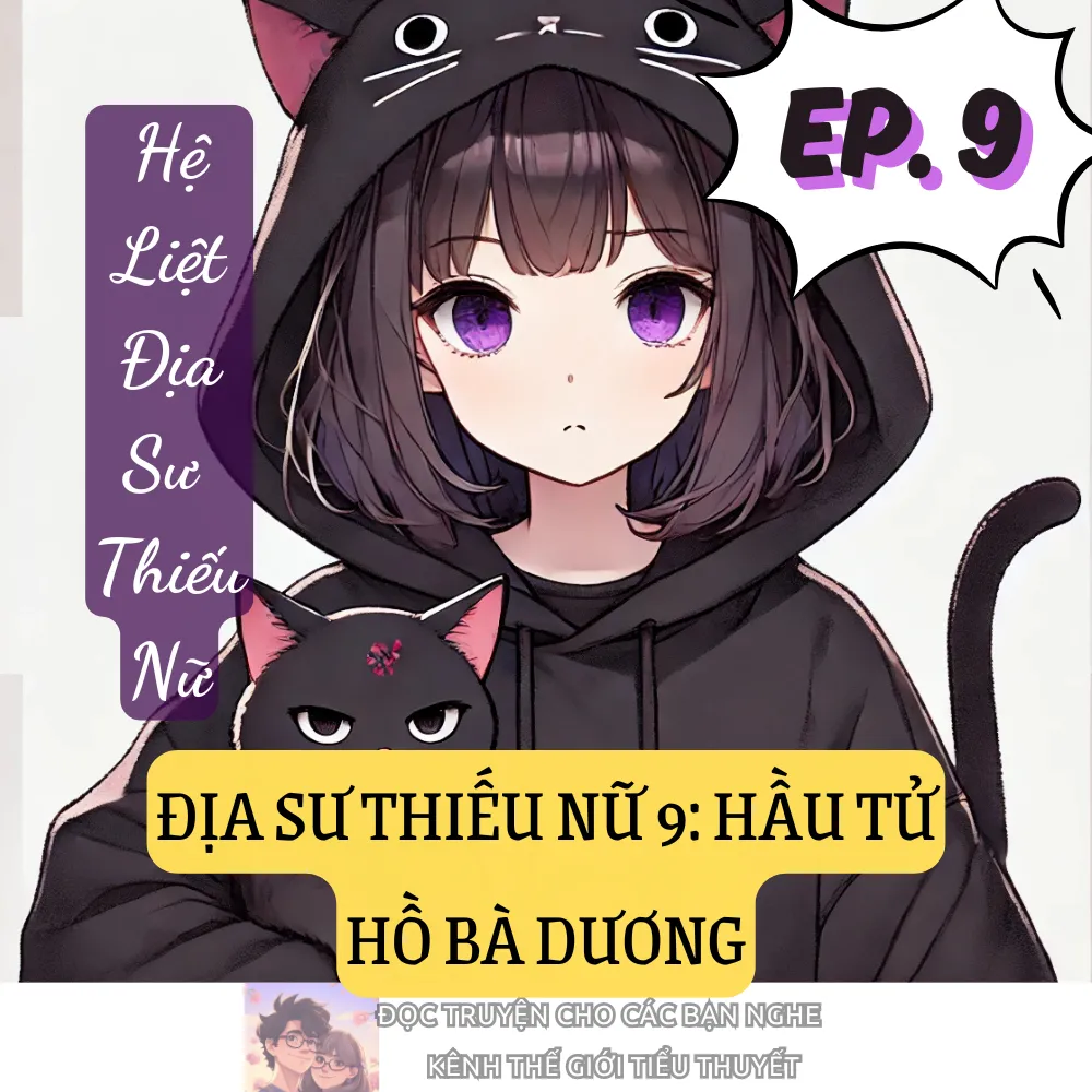 ĐỊA SƯ THIẾU NỮ 9: HẦU TỬ HỒ BÀ DƯƠNG