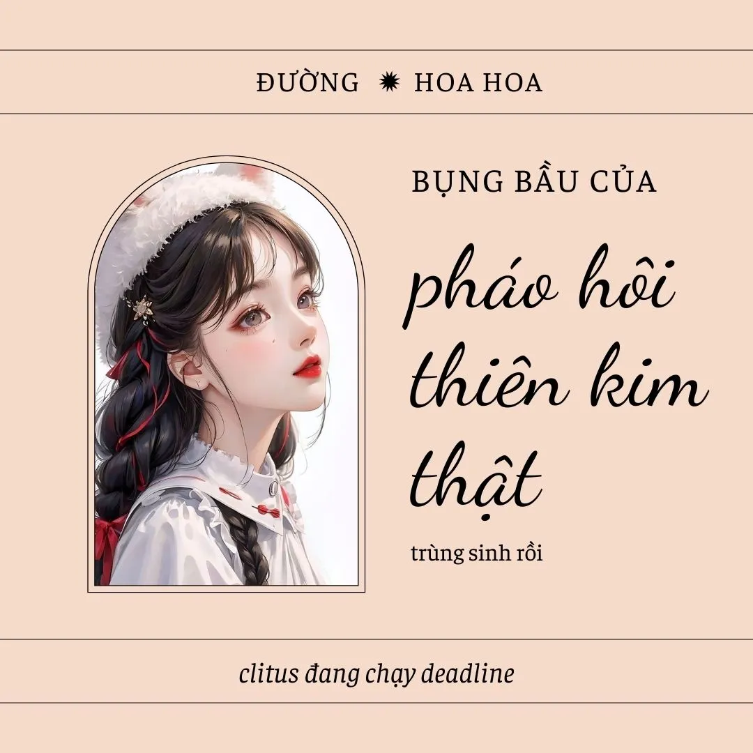 Bụng Bầu Của Pháo Hôi Thiên Kim Thật Trùng Sinh Rồi