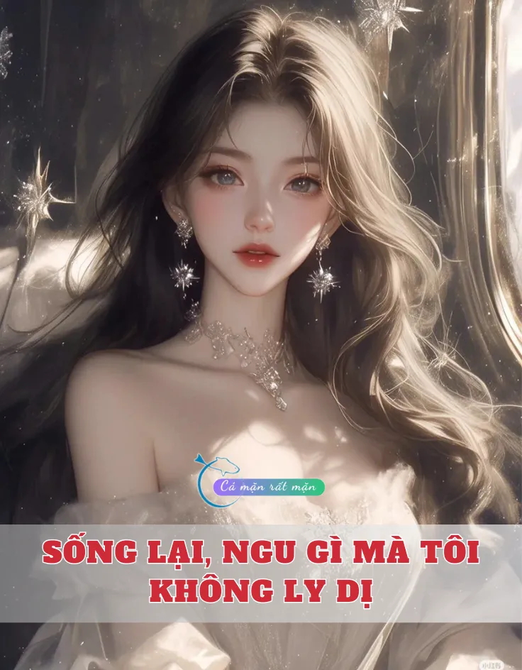 Bìa truyện Sống Lại, Ngu Gì Mà Tôi Không Ly Dị