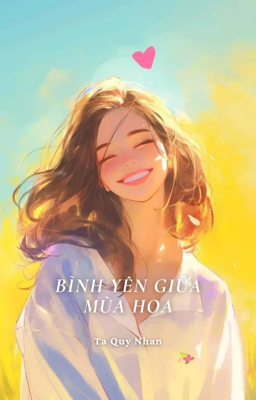 Bình Yên Giữa Mùa Hoa