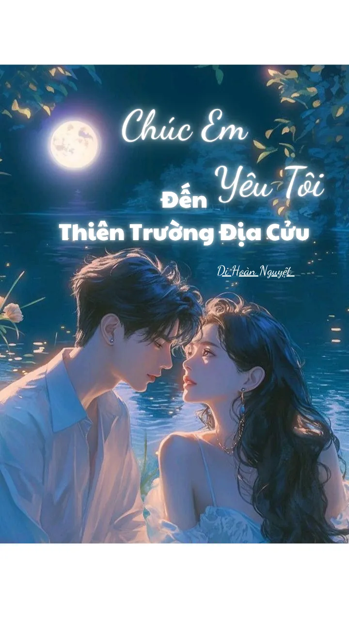 Chúc Em Yêu Tôi Đến Thiên Trường Địa Cửu