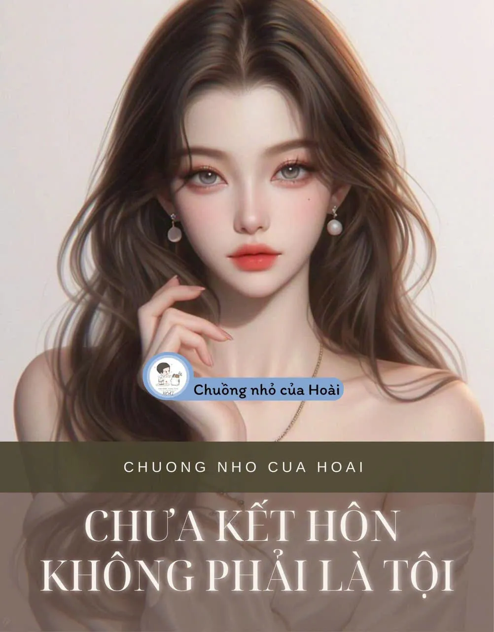 Bìa truyện CHƯA KẾT HÔN KHÔNG PHẢI LÀ TỘI