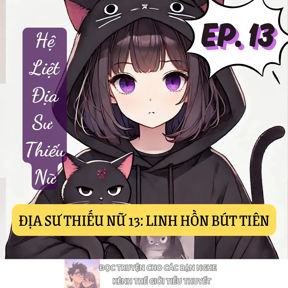 ĐỊA SƯ THIẾU NỮ 13: LINH HỒN BÚT TIÊN