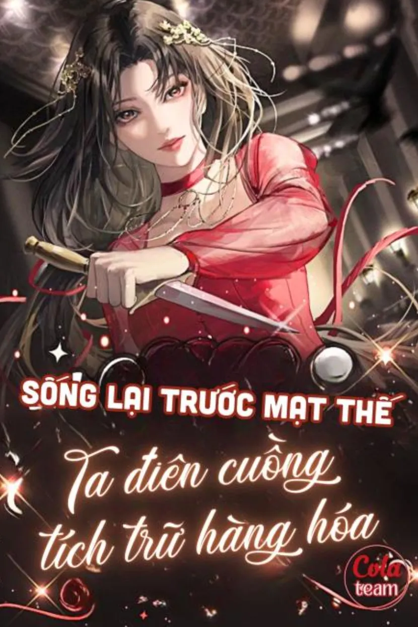 Sống Lại Trước Mạt Thế, Tôi Điên Cuồng Tích Trữ Vật Tư