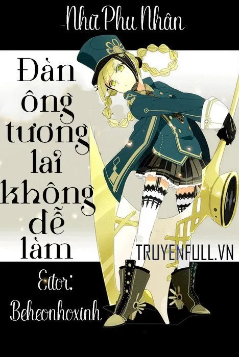 Xuyên Qua Tương Lai Nam Nhân Không Dễ Làm