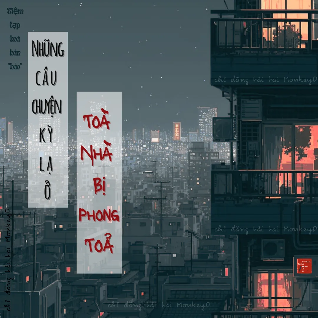Những Câu Chuyện Kỳ Lạ Ở Tòa Nhà Bị Phong Tỏa