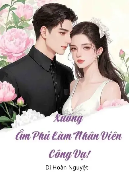 Xuống Âm Phủ Làm Nhân Viên Công Vụ.
