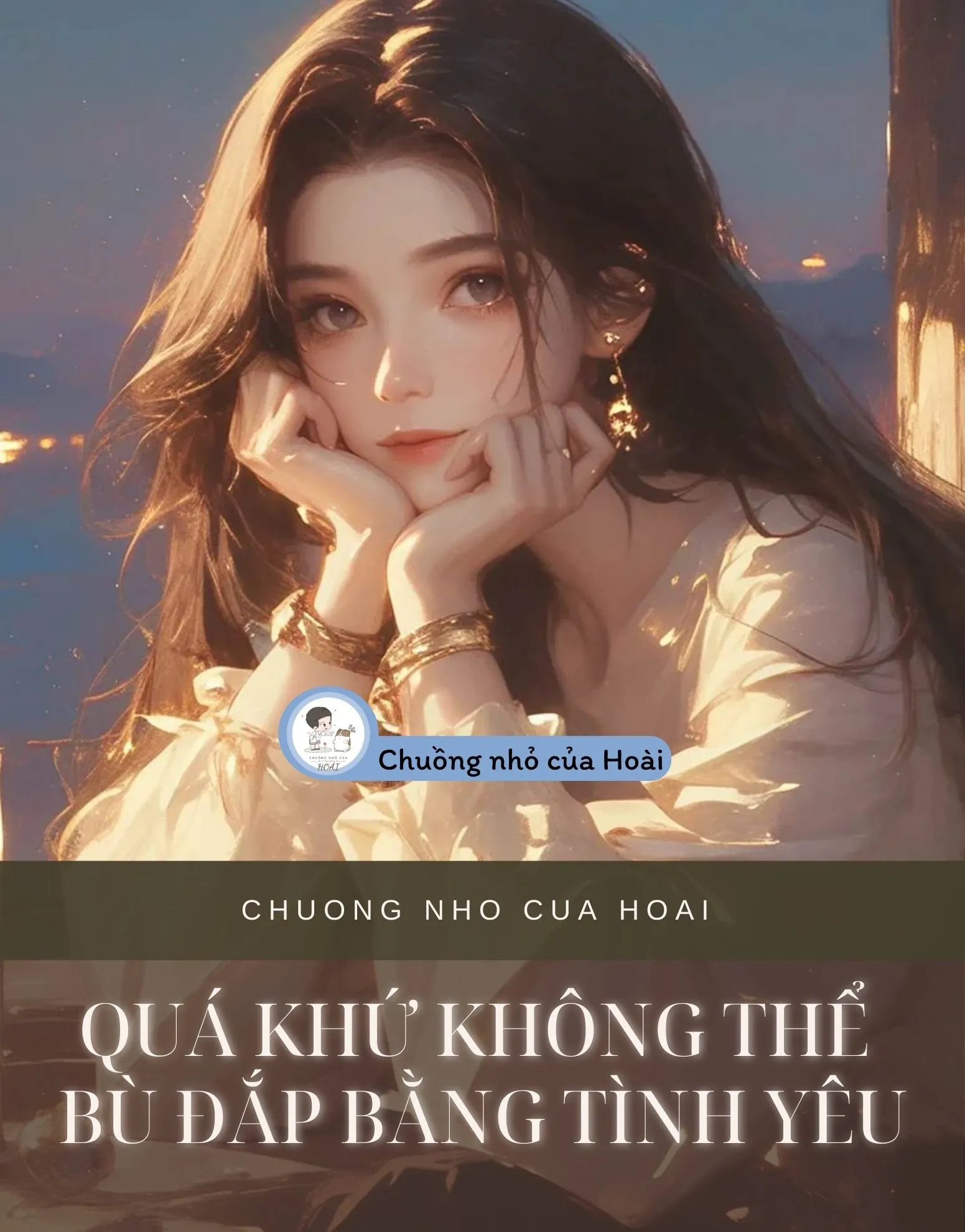 Bìa truyện QUÁ KHỨ KHÔNG THỂ BÙ ĐẮP BẰNG TÌNH YÊU