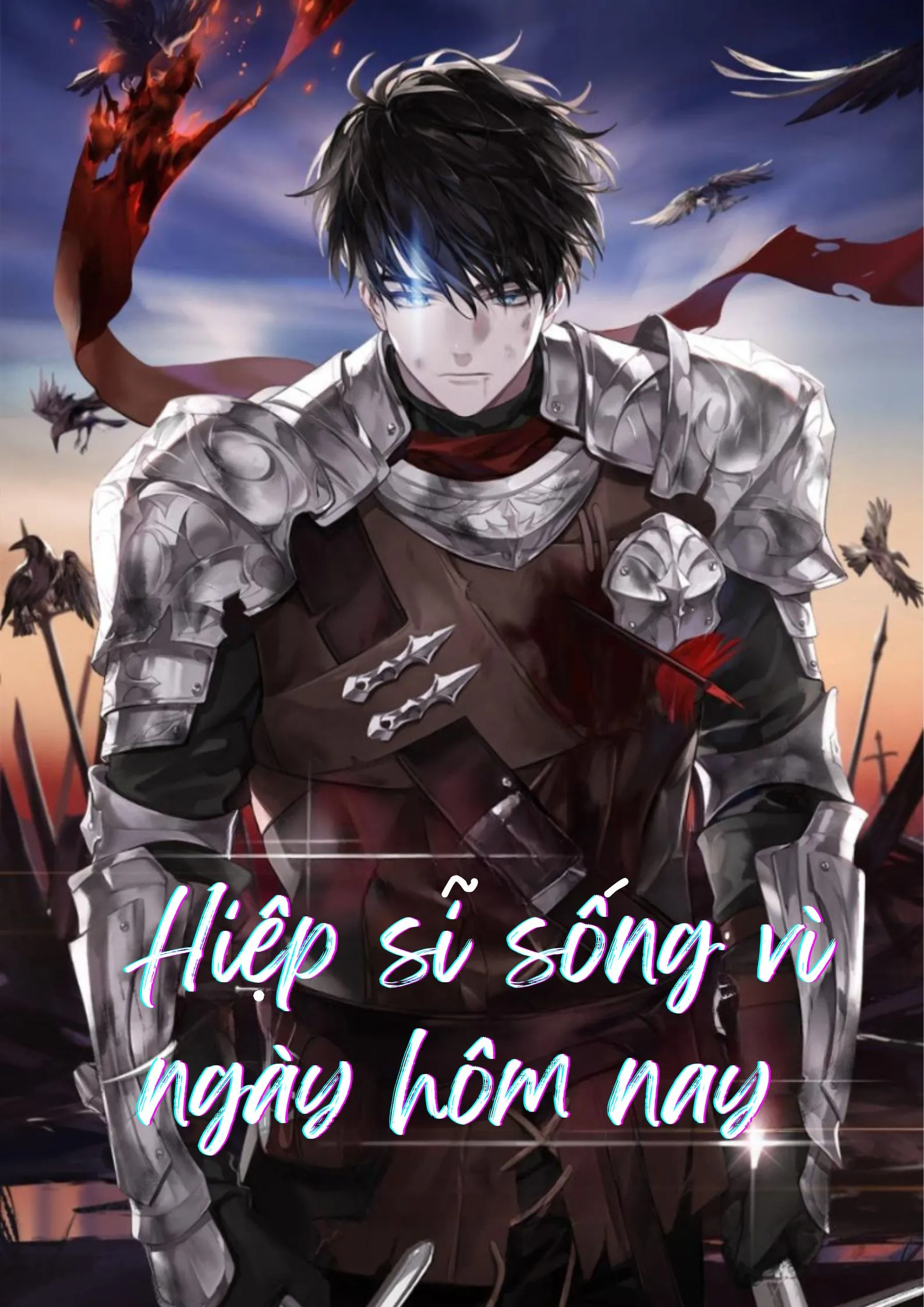 (Novel) Hiệp sĩ sống vì ngày hôm nay
