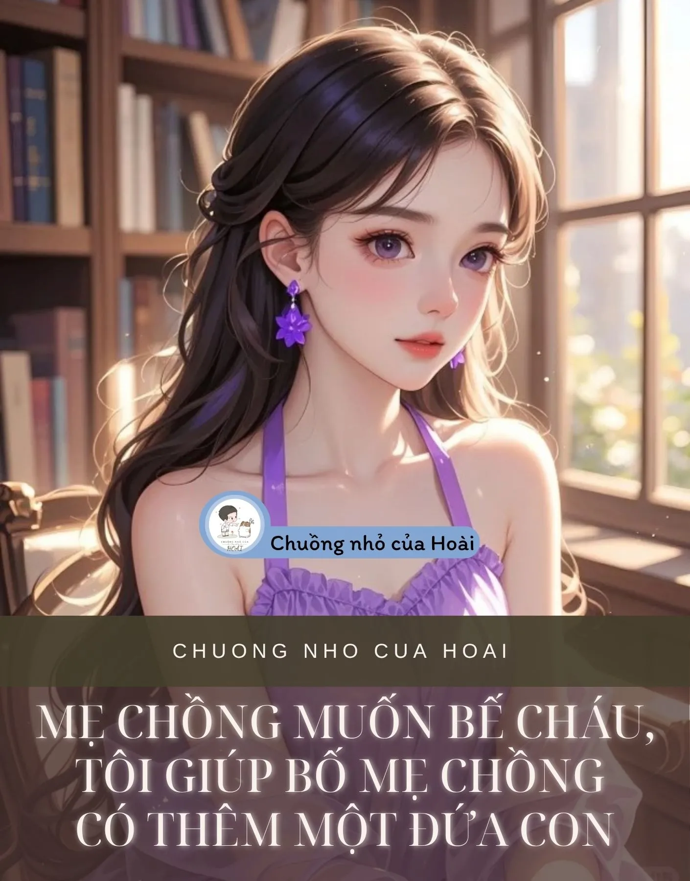 Bìa truyện MẸ CHỒNG MUỐN BẾ CHÁU, TÔI GIÚP BỐ MẸ CHỒNG CÓ THÊM MỘT ĐỨA CON