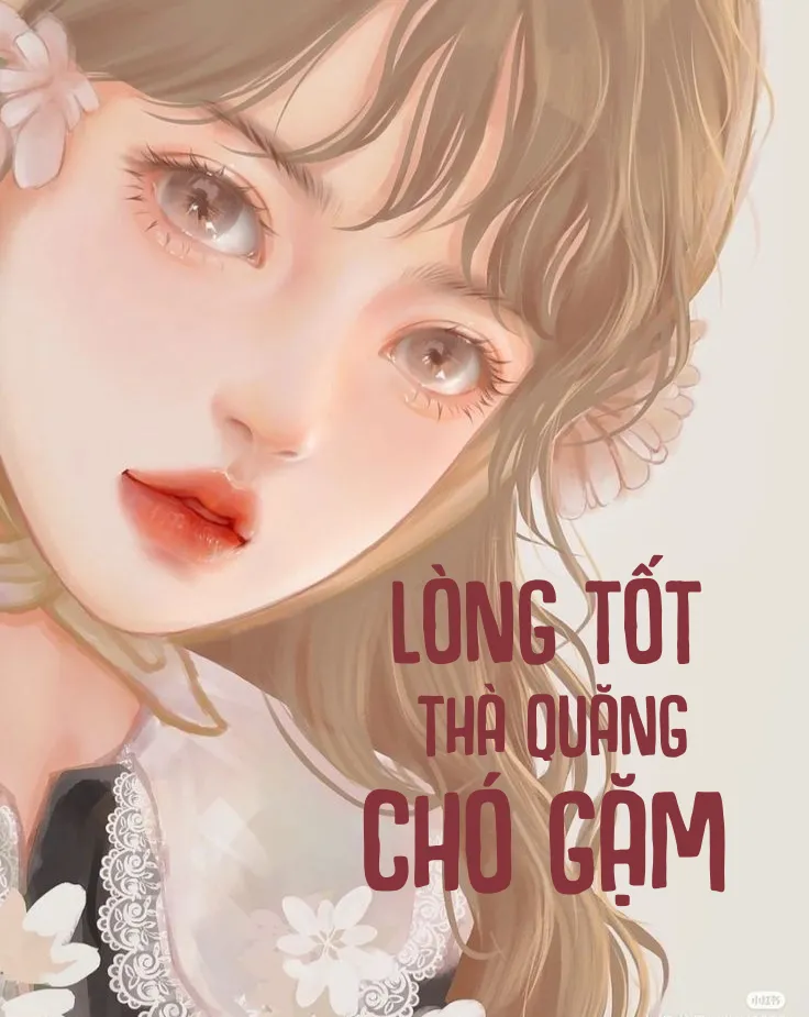 Lòng Tốt Thà Quăng Chó Gặm