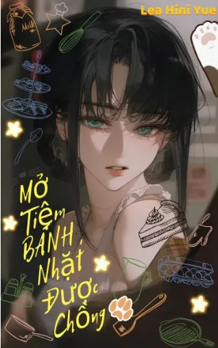 Xuyên Không - Mở Tiệm Bánh, Nhặt Được Chồng