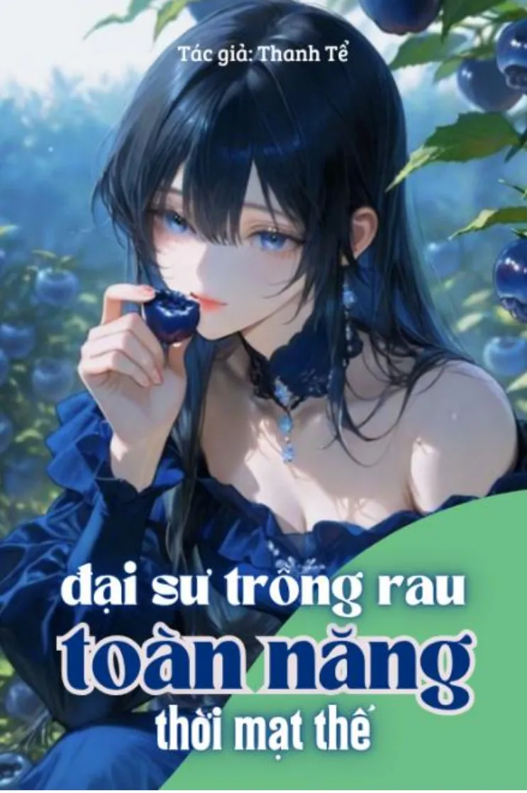 Đại Sư Trồng Rau Toàn Năng Thời Mạt Thế