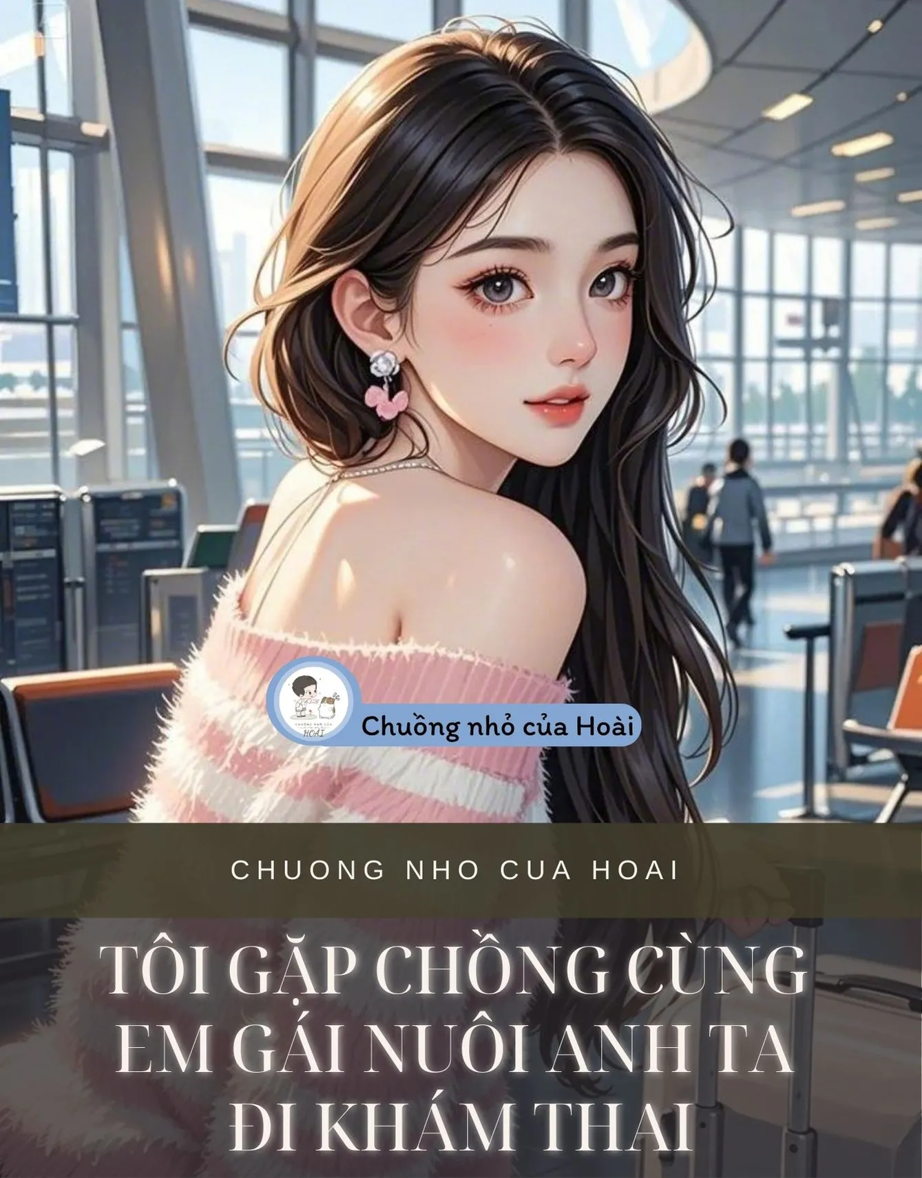 Bìa truyện TÔI GẶP CHỒNG CÙNG EM GÁI NUÔI ANH TA ĐI KHÁM THAI