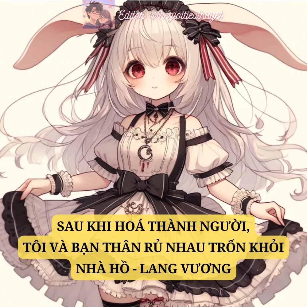 Sau khi từ thỏ hoá thành người, tôi gả cho Hồ Vương thích chơi Cosplay