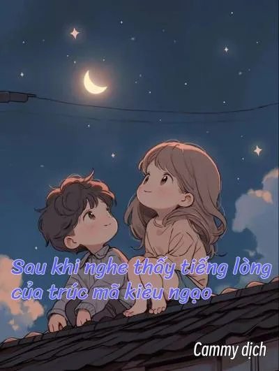 Bìa truyện Sau khi nghe được tiếng lòng của trúc mã kiêu ngạo