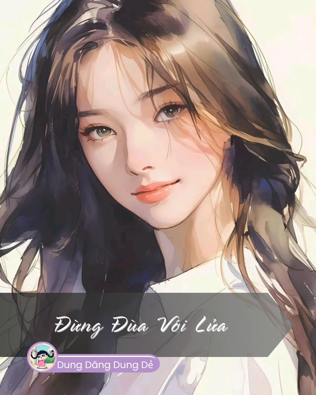 Bìa truyện ĐỪNG ĐÙA VỚI LỬA