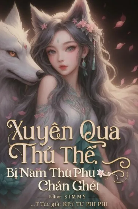 Xuyên Qua Thú Thế, Bị Năm Thú Phu Chán Ghét