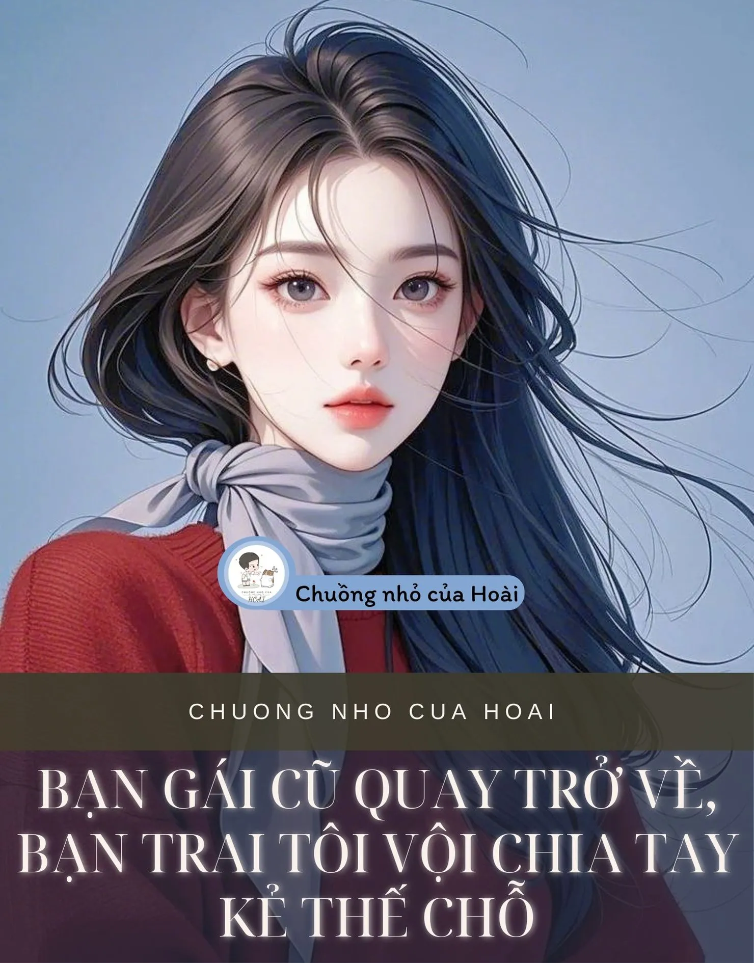 Bìa truyện BẠN GÁI CŨ QUAY TRỞ VỀ, BẠN TRAI TÔI VỘI CHIA TAY KẺ THẾ CHỖ