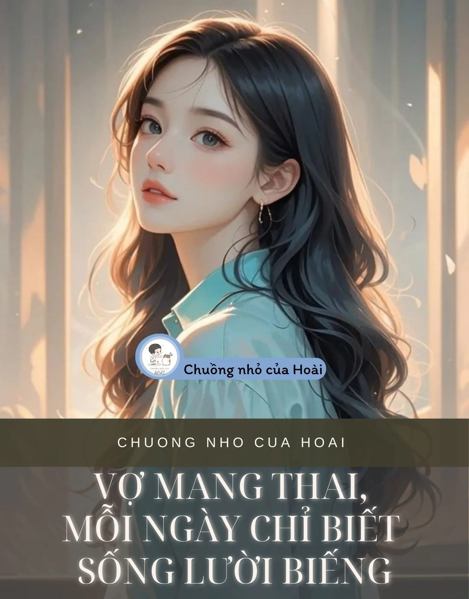 VỢ MANG THAI, MỖI NGÀY CHỈ BIẾT SỐNG LƯỜI BIẾNG