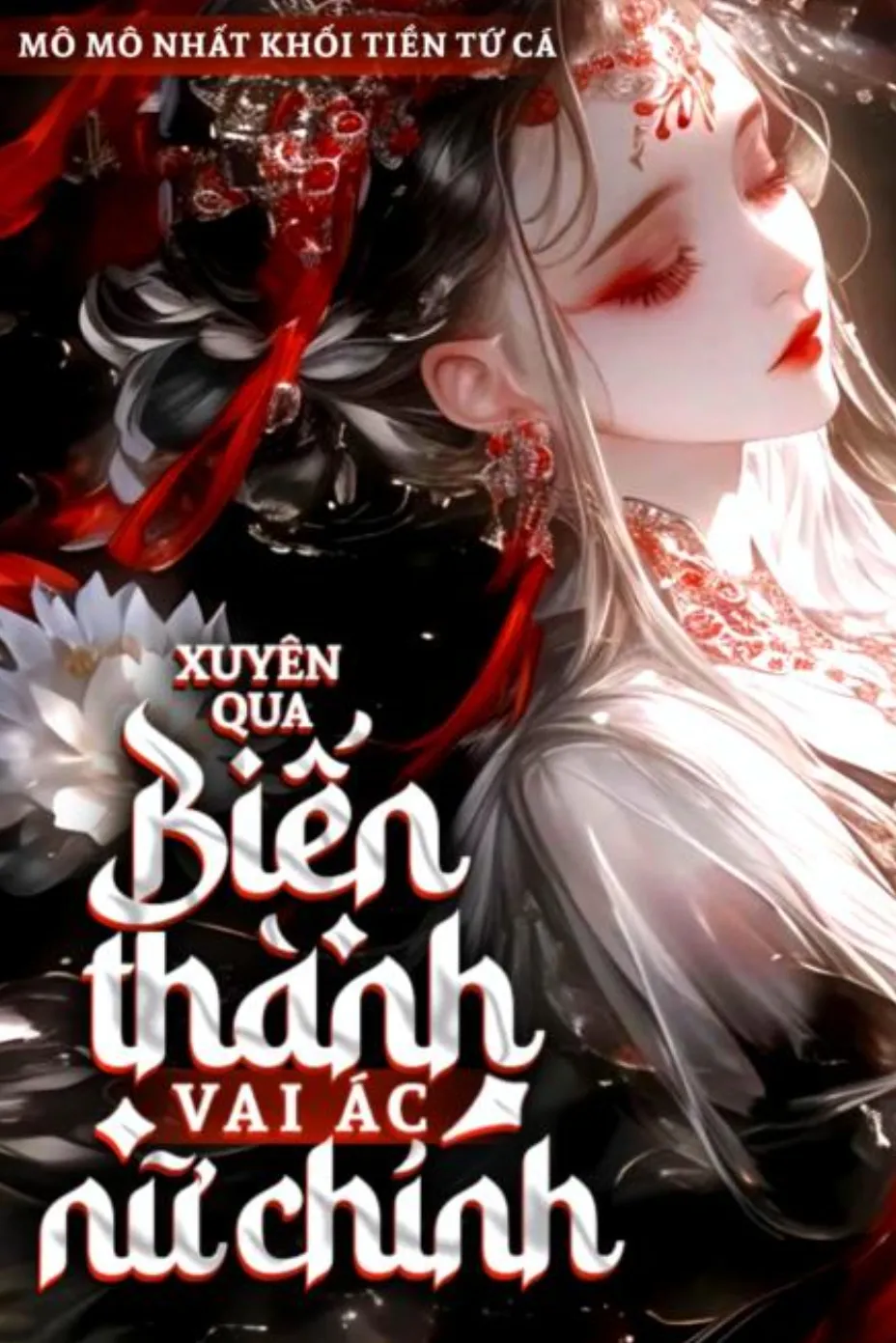 Xuyên Qua: Biến Thành Vai Ác Nữ Chính