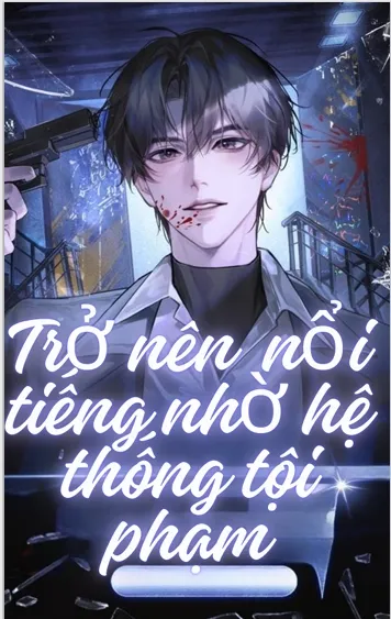 Trở nên siêu nổi tiếng nhờ hệ thống tội phạm