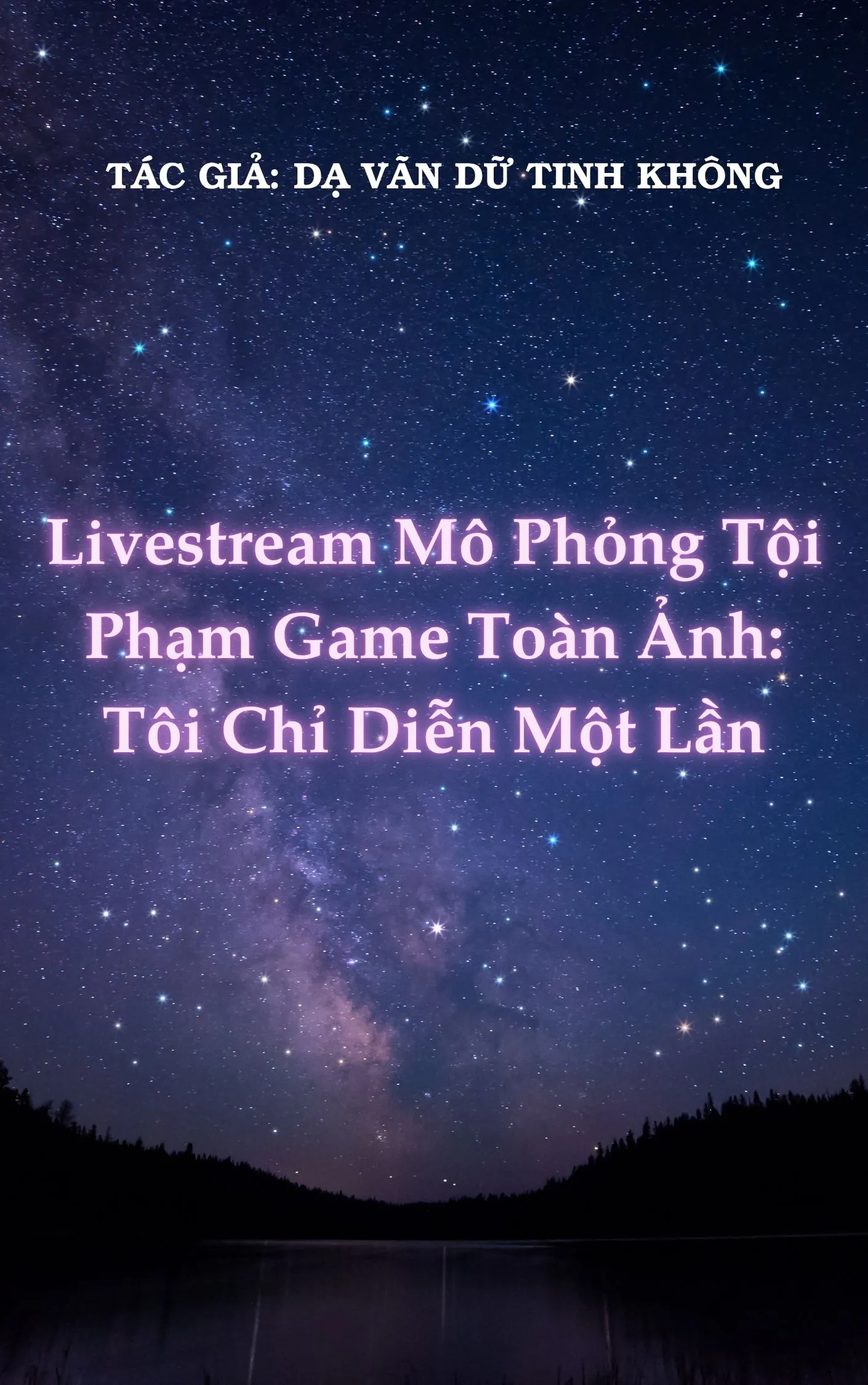 Livestream Mô Phỏng Tội Phạm Game Toàn Ảnh: Tôi Chỉ Diễn Một Lần